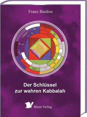 Der Schlüssel zur wahren Kabbalah von Bardon,  Franz