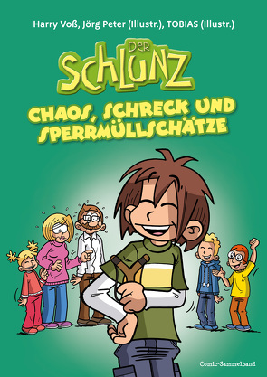 Der Schlunz – Chaos, Schreck und Sperrmüllschätze von Peter,  Jörg, Tobias, Voß,  Harry