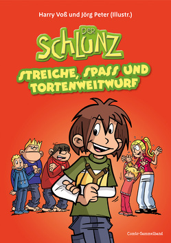 Der Schlunz – Streiche, Spass und Tortenweitwurf von Peter,  Jörg, Voß,  Harry