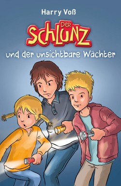 Der Schlunz und der unsichtbare Wächter von Voß,  Harry