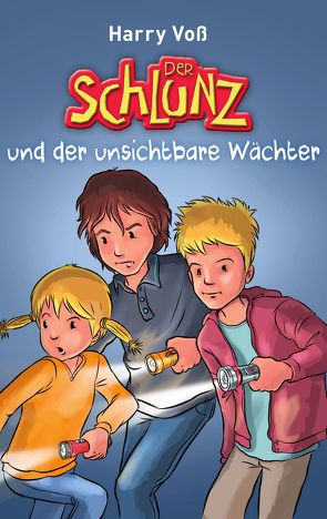 Der Schlunz und der unsichtbare Wächter von Voß,  Harry