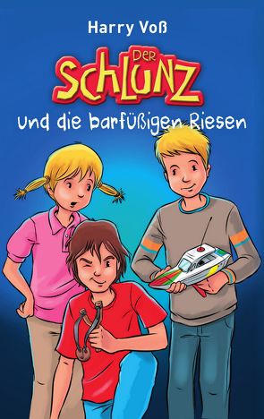 Der Schlunz und die barfüßigen Riesen von Bibellesebund, Schlunz, Voß,  Harry