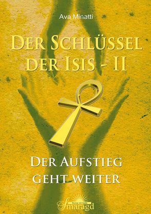 Der Schlüssel der Isis Band 2 von Minatti,  Ava