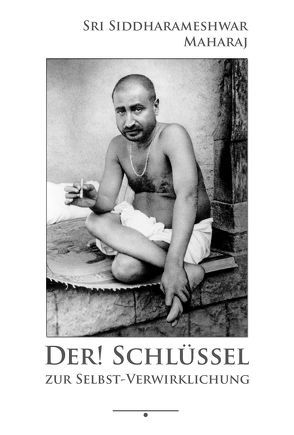 Der! Schlüssel zur Selbst-Verwirklichung von Herbst,  Daniel, Maharaj,  Siddharameshwar