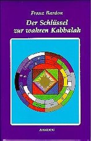 Der Schlüssel zur wahren Kabbalah von Bardon,  Franz