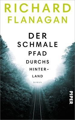 Der schmale Pfad durchs Hinterland von Bonné,  Eva, Flanagan,  Richard