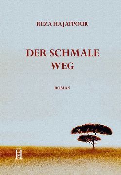 Der schmale Weg von Hajatpour,  Reza