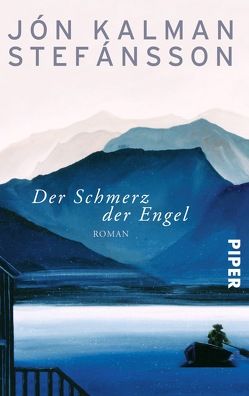 Der Schmerz der Engel von Stefánsson,  Jón Kalman, Wetzig,  Karl-Ludwig