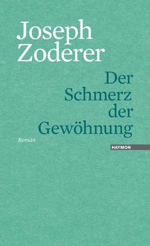 Der Schmerz der Gewöhnung von Zoderer,  Joseph