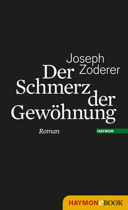 Der Schmerz der Gewöhnung von Zoderer,  Joseph