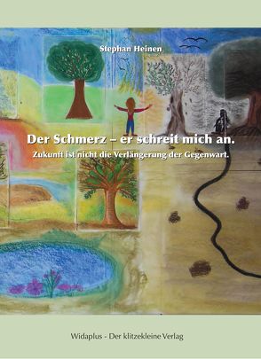 Der Schmerz – er schreit mich an von Heinen,  Stephan