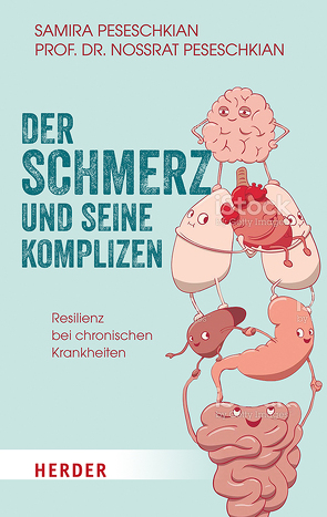 Der Schmerz und seine Komplizen von Peseschkian,  Nossrat, Peseschkian,  Samira