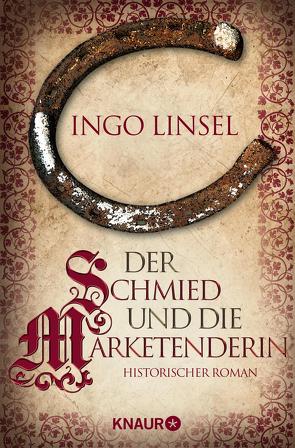 Der Schmied und die Marketenderin von Linsel,  Ingo