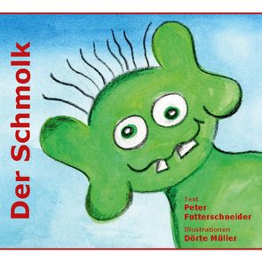 Der Schmolk von Futterschneider,  Peter