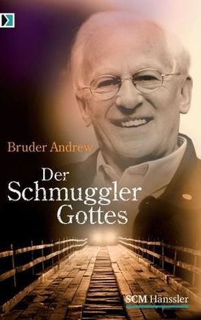 Der Schmuggler Gottes von Bruder Andrew,  Bruder, Vorländer,  Christine