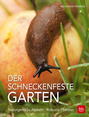 Der schneckenfeste Garten von Franke,  Wolfram