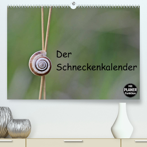 Der Schneckenkalender (Premium, hochwertiger DIN A2 Wandkalender 2022, Kunstdruck in Hochglanz) von Schmutzler-Schaub,  Christine