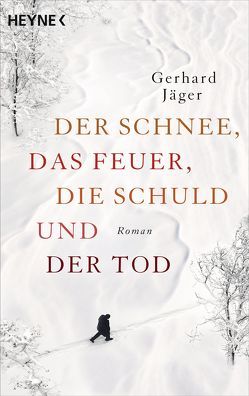 Der Schnee, das Feuer, die Schuld und der Tod von Jäger,  Gerhard