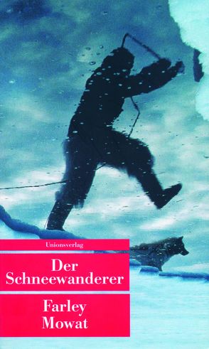 Der Schneewanderer von Mowat,  Farley, Schnack,  Elisabeth