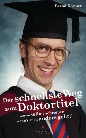 Der schnellste Weg zum Doktortitel von Krämer,  Bernd