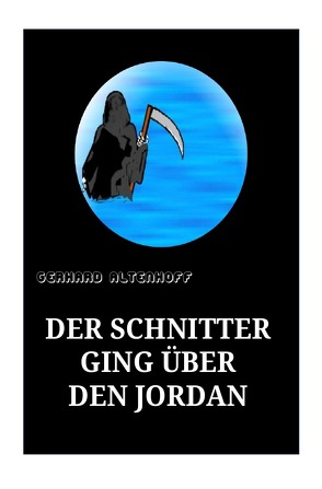 Der Schnitter ging über denJordan von Altenhoff,  Gerhard