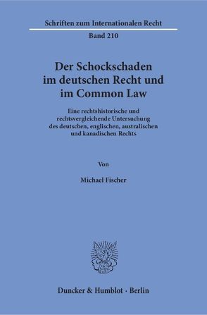 Der Schockschaden im deutschen Recht und im Common Law. von Fischer,  Michael