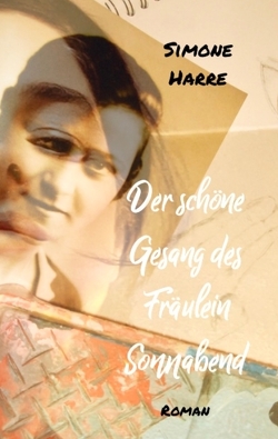 Der schöne Gesang des Fräulein Sonnabend von Harre,  Simone