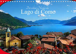 Der schöne Norden des Lago di Como (Wandkalender 2023 DIN A4 quer) von Scholz,  Traude