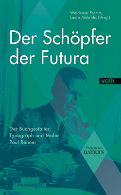 Der Schöpfer der Futura von Fromm,  Waldemar, Mokrohs,  Laura