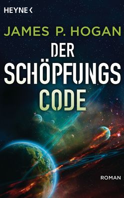 Der Schöpfungscode von Hogan,  James P., Koerber,  Joachim