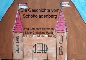 Der Schokoladenberg von Hermann,  Bernhard, Raab,  Christiane