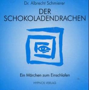 Der Schokoladendrachen von Schmierer,  Albrecht