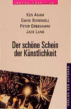 Der schöne Schein der Künstlichkeit von Adam,  Ken, Bordwell,  David, Greenaway,  Peter, Lang,  Jack, Rost,  Andreas