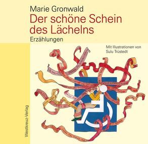 Der schöne Schein des Lächelns von Gronwald,  Marie, Trüstedt,  Sulu