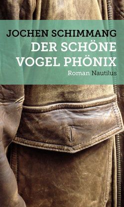 Der schöne Vogel Phönix von Lethen,  Helmut, Schimmang,  Jochen