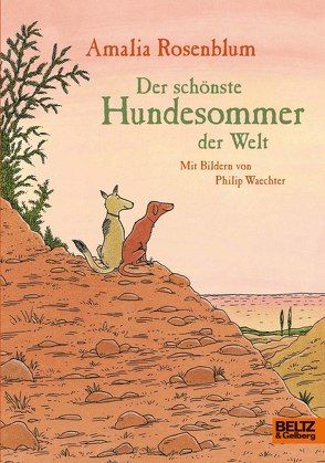 Der schönste Hundesommer der Welt von Pressler,  Mirjam, Rosenblum,  Amalia, Waechter,  Philip