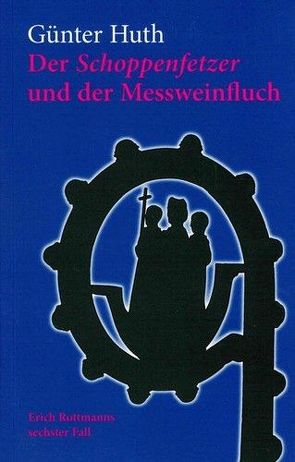 Der Schoppenfetzer und der Messweinfluch von Huth,  Günter