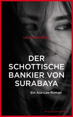 Der schottische Bankier von Surabaya von Hamilton,  Ian, Krug,  Andrea