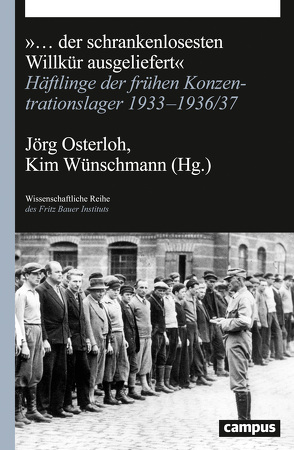 … der schrankenlosesten Willkür ausgeliefert von Baganz,  Carina, Borggräfe,  Henning, Götz,  Irene von, Hesse,  Hans, Hörath,  Julia, Hördler,  Stefan, Knoch,  Habbo, Knoll,  Albert, Mielke,  Siegfried, Moore,  Paul, Osterloh,  Jörg, Riedel,  Dirk, Schilde,  Kurt, Wenge,  Nicola, Wünschmann,  Kim