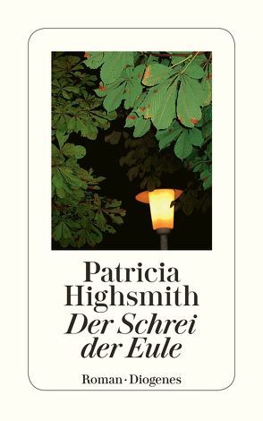 Der Schrei der Eule von Highsmith,  Patricia, Ingendaay,  Paul, Rumler,  Irene