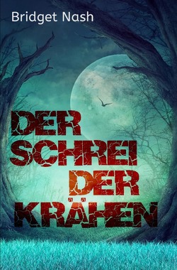 Der Schrei der Krähen von Nash,  Bridget