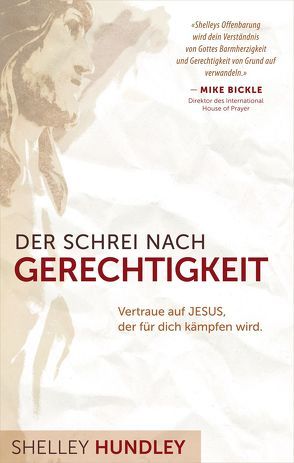 Der Schrei nach Gerechtigkeit von Bickle,  Mike, Bozeman,  Hannelore, Hundley,  Shelley, Schmidt,  Uta