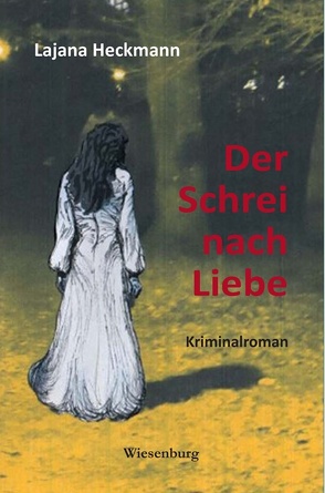 Der Schrei nach Liebe von Heckmann,  Lajana