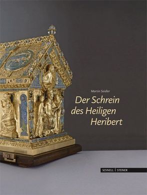 Der Schrein des Heiligen Heribert in Köln-Deutz von Seidler,  Martin, Struck,  Martin