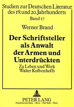 Der Schriftsteller als Anwalt der Armen und Unterdrückten von Brand,  Werner