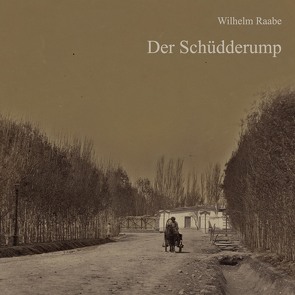 Der Schüdderump von Kohfeldt,  Christian, Raabe,  Wilhelm, Schmidt,  Hans Jochim