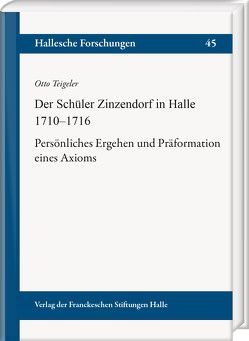 Zinzendorf als Schüler in Halle 1710–1716 von Teigeler,  Otto