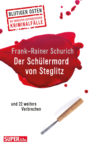 Der Schülermord von Steglitz von Schurich,  Frank-Rainer