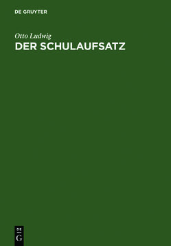 Der Schulaufsatz von Ludwig,  Otto