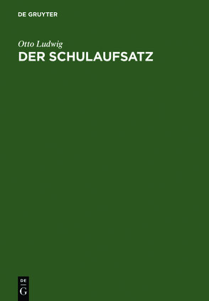 Der Schulaufsatz von Ludwig,  Otto